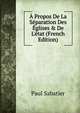 ? Propos De La S?paration Des ?glises & De L'?tat (French Edition), Paul Sabatier 