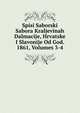 Spisi Saborski Sabora Kraljevinah Dalmacije, Hrvatske I Slavonije Od God. 1861, Volumes 3-4, 