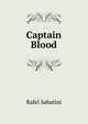 Captain Blood. His Odyssey, Rafael Sabatini 