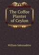 The Coffee Planter of Ceylon, William Sabonadiere 