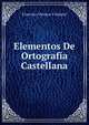 Elementos De Ortografia Castellana, Francisco Ventura Y Sabatel 