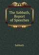 The Sabbath, Report of Speeches, Sabbath 