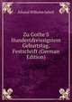 Zu Gothe'S Hundertdreissigstem Geburtstag, Festschrift (German Edition), Eduard Wilhelm Sabell 