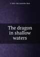 The dragon in shallow waters, V 1892-1962 Sackville-West 