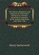 The nature, obligation, and measures of conscience: deliver'd in a sermon preached at Leicester, at the Assizes held there, July 25th, 1706, Henry Sacheverell 