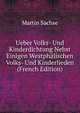 Ueber Volks- Und Kinderdichtung Nebst Einigen Westphalischen Volks- Und Kinderlieden (French Edition), Martin Sachse 