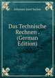 Das Technische Rechnen . (German Edition), Johannes Josef Sachse 