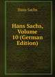 Hans Sachs, Volume 10 (German Edition), Hans Sachs 