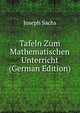 Tafeln Zum Mathematischen Unterricht (German Edition), Joseph Sachs 