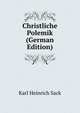 Christliche Polemik (German Edition), Karl Heinrich Sack 