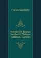 Novelle Di Franco Sacchetti, Volume 1 (Italian Edition), Franco Sacchetti 