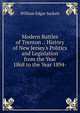 Modern Battles of Trenton .: History of New Jersey's Politics and Legislation from the Year 1868 to the Year 1894-, William Edgar Sackett 