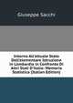 Intorno All'attuale Stato Dell'elementare Istruzione in Lombardia in Confronto Di Altri Stati D'italia: Memoria Statistica (Italian Edition), Giuseppe Sacchi 