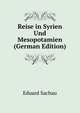 Reise in Syrien Und Mesopotamien (German Edition), Eduard Sachau 