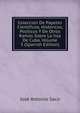 Coleccion De Papeles Cientificos, Historicos, Politicos Y De Otros Ramos Sobre La Isla De Cuba, Volume 3 (Spanish Edition), Jose Antonio Saco 