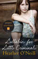 Lullabies for Little Criminals (Int. bestseller), O'Neill, Heather 