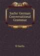 Sachs' German Conversational Grammar, H Sachs 