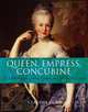 Queen, Empress, Concubine: 50 Women Rulers from Cleopatra to Catherine the Great, Claudia Gold 