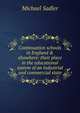 Continuation schools in England & elsewhere: their place in the educational system of an industrial and commercial state, Michael Sadler 