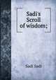 Sadi's Scroll of wisdom;, Sadi Sadi 