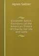 Elizabeth Seton, foundress of the American Sisters of Charity, her life and work, Agnes Sadlier 