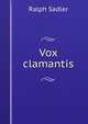 Vox clamantis, Ralph Sadler 