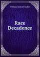Race Decadence, William Samuel Sadler 