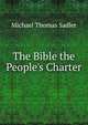 The Bible the People's Charter, Michael Thomas Sadler 