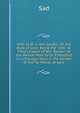 With Sa'Di in the Garden: Or, the Book of Love, Being the "Ishk" Or Third Chapter of the "Bost?n" of the Persian Poet Sa'Di, Embodied in a Dialogue Held in the Garden of the Taj Mahal, at Agra, Sad 
