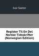 Register Til En Del Norske Tidsskrifter (Norwegian Edition), Ivar Saeter 