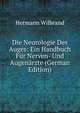 Die Neurologie Des Auges: Ein Handbuch Fur Nerven- Und Augenarzte (German Edition), Hermann Wilbrand 