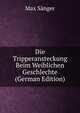 Die Tripperansteckung Beim Weiblichen Geschlechte (German Edition), Max Sanger 