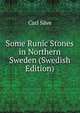 Some Runic Stones in Northern Sweden (Swedish Edition), Carl Save 