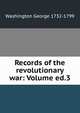 Records of the revolutionary war: Volume ed.3, Washington, George, 1732-1799 