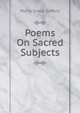 Poems On Sacred Subjects, Maria Grace Saffery 