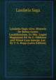 Laxd?la-Saga, Give, Historia De Rebus Gestis Laxdolensium, Ex Mss. Legati Magn?ani Ed. by G. Oddsson and Wium Cum Interpr. Lat. By T. G. Repp (Latin Edition), Laxd?la Saga 