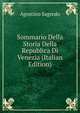 Sommario Della Storia Della Republica Di Venezia (Italian Edition), Agostino Sagredo 