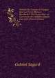 Histoire Du Canada Et Voyages Que Les Fr?res Mineurs Recollects Y Ont Faicts Pour La Conversion Des Infid?les Depuis L'an 1615 (French Edition), Gabriel Sagard 
