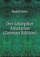 Der Liturgiker Amalarius (German Edition), Rudolf Sahre 
