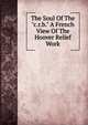 The Soul Of The "c.r.b." A French View Of The Hoover Relief Work, 