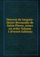 Oeuvres de Jacques-Henri-Bernardin de Saint-Pierre, mises en ordre Volume 1 (French Edition), 