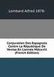 Conjuration Des Espagnols Contre La R?publique De Venise En L'ann?e Mdcxviii (French Edition), Lombard Alfred 1878- 