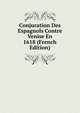 Conjuration Des Espagnols Contre Venise En 1618 (French Edition), 