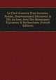 Le Chef-d'oeuvre D'un Inconnu; Po?me, Heureusement D?couvert & Mis Au Jour, Avec Des Remarques F?avantes & Recherch?es (French Edition), 