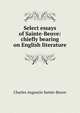 Select essays of Sainte-Beuve: chiefly bearing on English literature, Sainte-Beuve Charles Augustin 