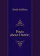 Facts about France;, Emile Saillens 