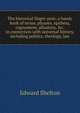 The historical finger-post; a handy book of terms, phrases, epithets, cognomens, allusions, &c. in connection with universal history, including politics, theology, law, Edward Shelton 