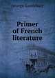 Primer of French literature, Saintsbury, George, 1845-1933 