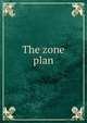 The zone plan, 