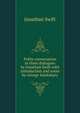 Polite conversation in three dialogues by Jonathan Swift with introduction and notes by George Saintsbury, Swift, Jonathan, 1667-1745 